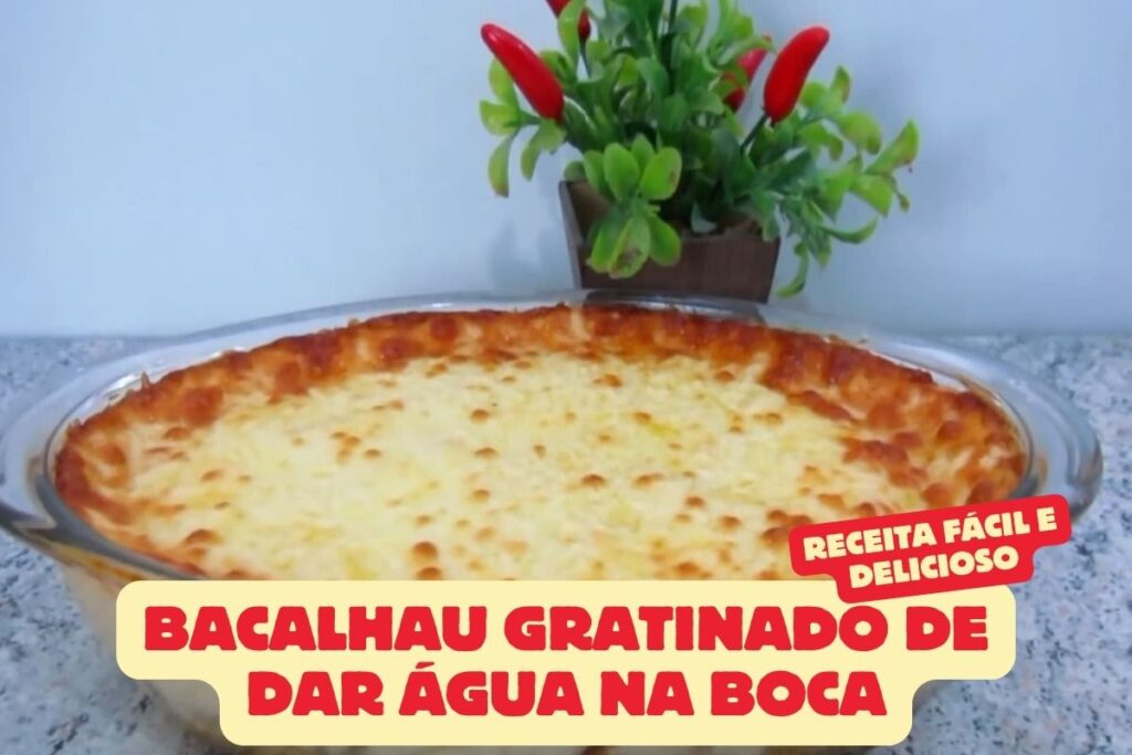 Bacalhau Gratinado de Dar Água na Boca