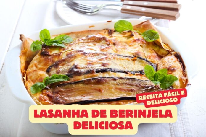 Lasanha de Berinjela Deliciosa