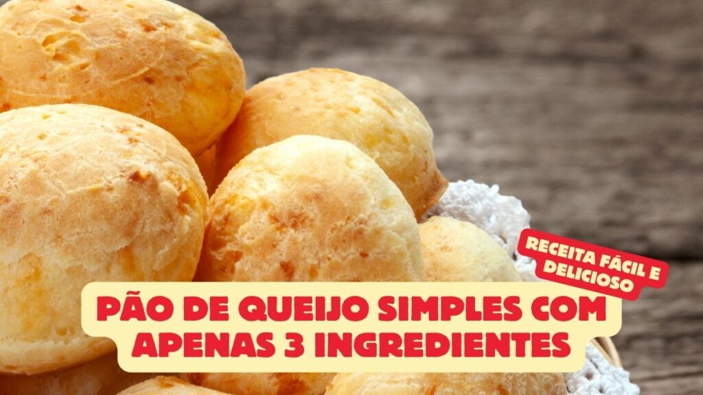 Pão de Queijo Simples com Apenas 3 Ingredientes