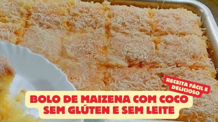 Bolo de Maizena com Coco Sem Glúten e Sem Leite